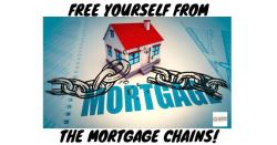 Free Yourself From the Mortgage Chains.