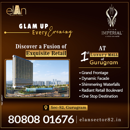 Elan Imperial Sector 82 Gurugram - We Promise You a Better F