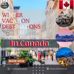 Winter Vacation Destinations & Affordable Stay In Canada