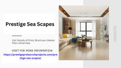 Find Your Dream Home: Prestige Sea Scapes for Sale
