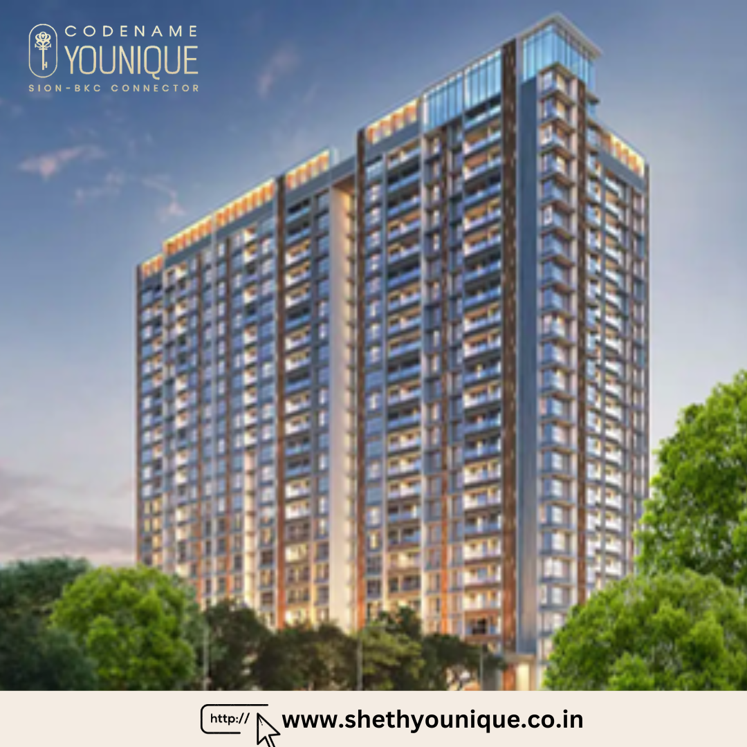 Sheth Younique Sion BKC Mumbai 2 & 3 BHK Flats Unique Group
