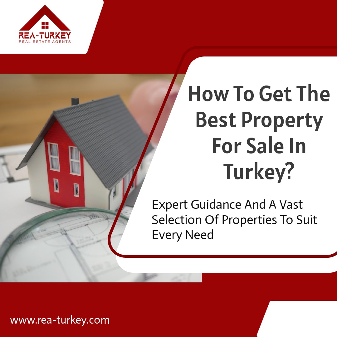 How To Get The Best Property For Sale In Turkey?