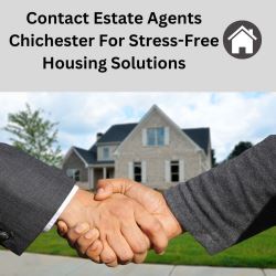  Estate Agents Chichester For Stress-Free Housing Solution