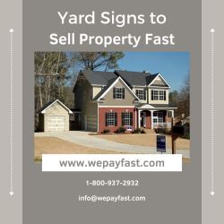 Yard Signs to Sell Property Fast For Cash