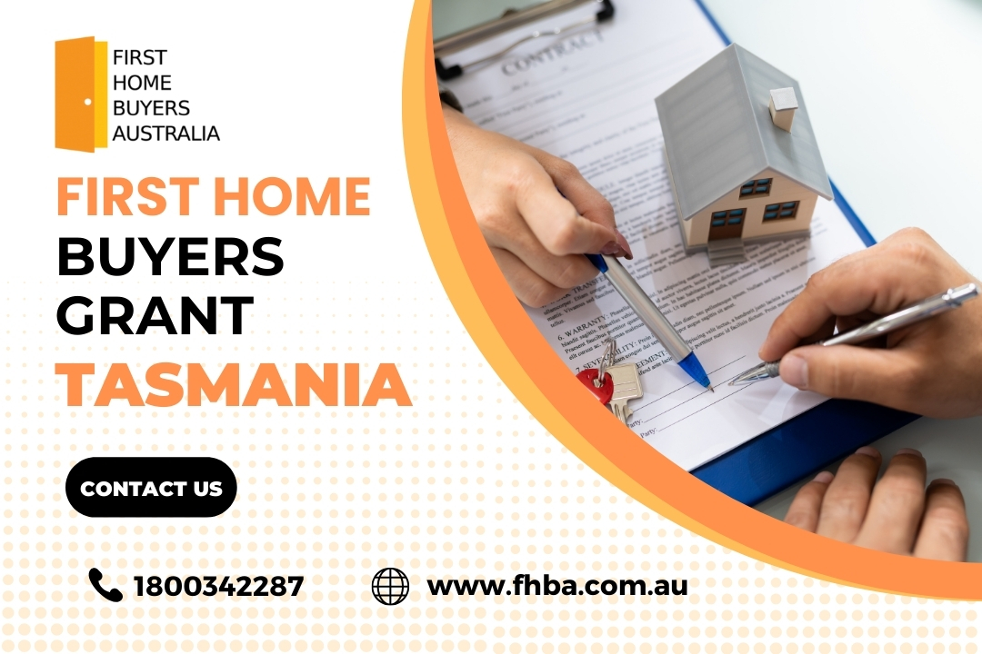 First Home Buyers Grant Tasmania