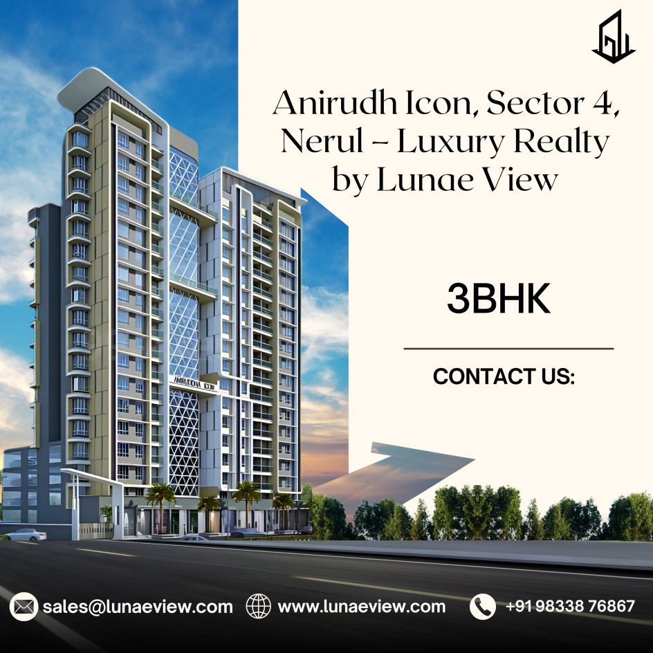 ANIRUDH ICON, Sector 4, Nerul – Luxury Realty by Lunae View