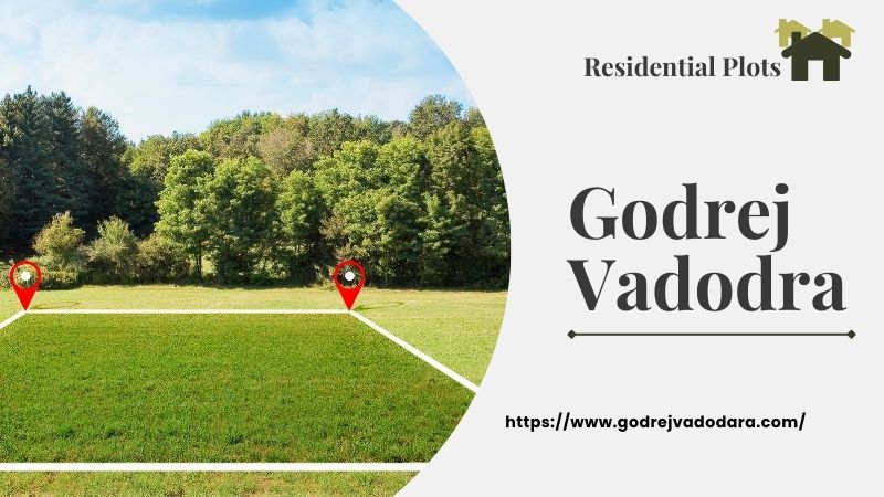 Godrej Vadodara | Residential Plots In a Connected Locale